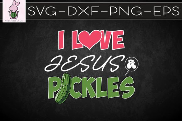 I Love Jesus Pickles Funny Pun SVG