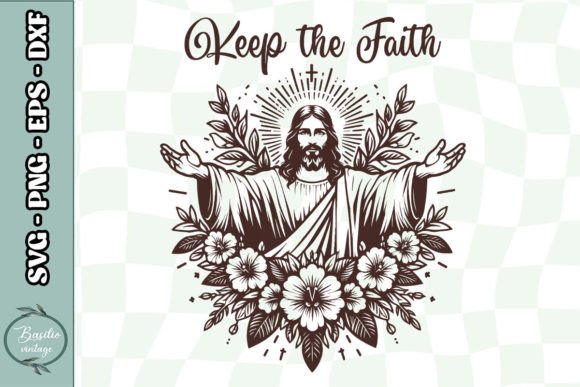 Keep the Faith Jesus Floral SVG for Crafts & Graphics