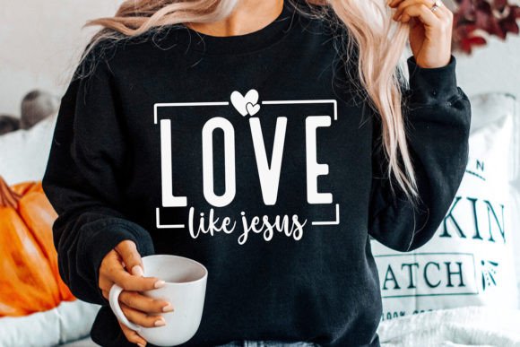 Love Like Jesus SVG Christian Quote Graphics for Crafts